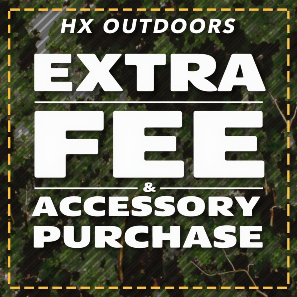 EXTRA FEE & ACCESSORY PURCHASE  from HX OUTDOORS